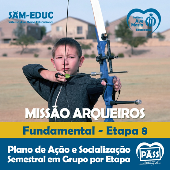 Missão Arqueiros | Idade 13 anos